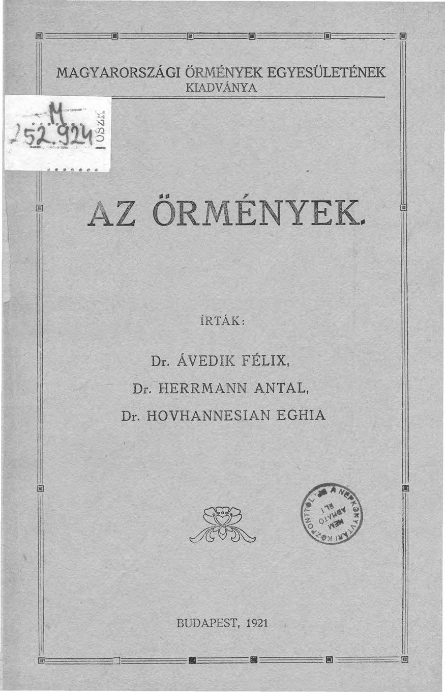 MAGYARORSZÁGI ÖRNlÉNYEK EGYESÜLETÉNEK KIADVÁNYA I 00 I..., AZ ORMENYEK.. ÍRTÁK: Dr.