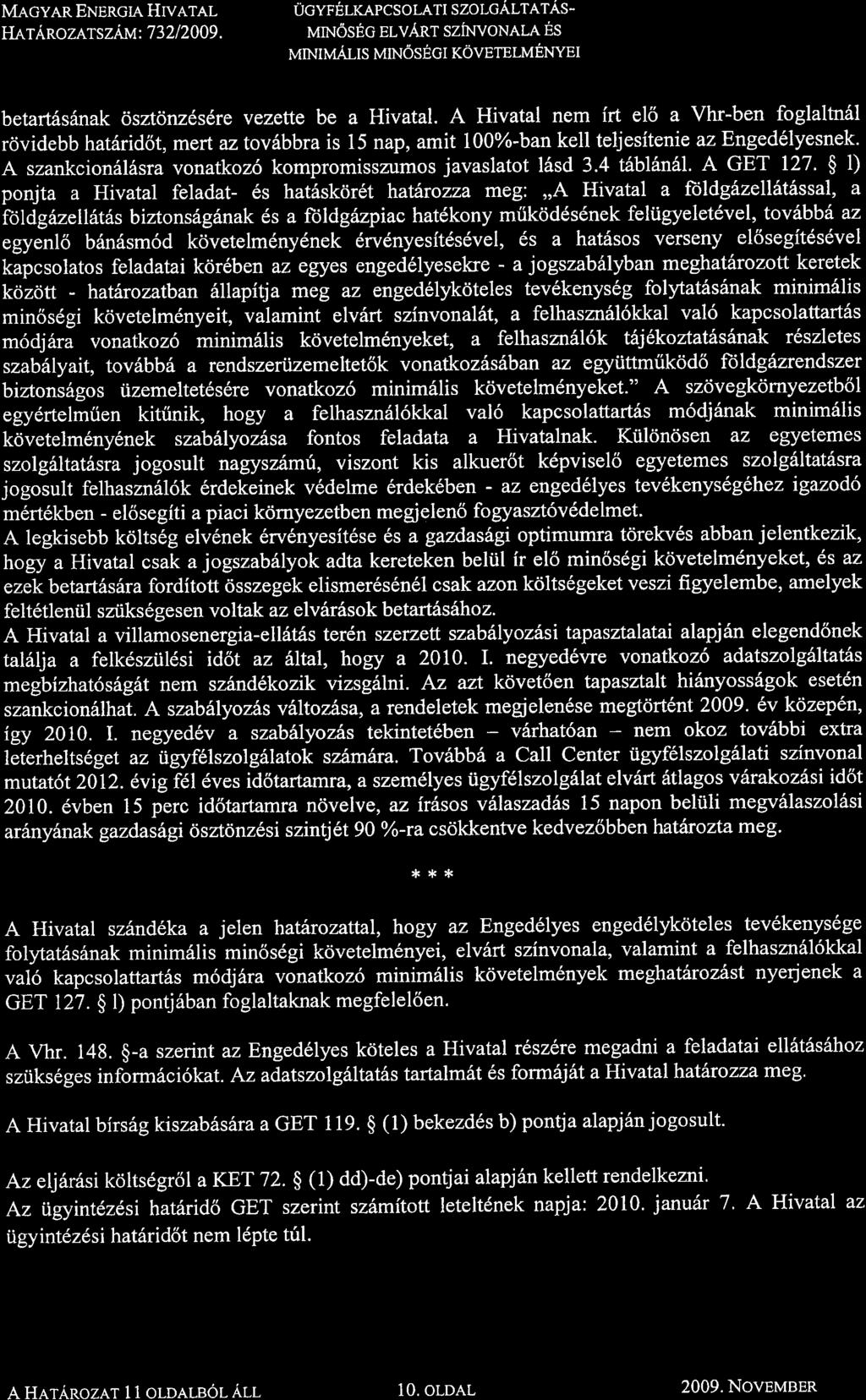 MncveR EruBncra. Hruarat- HnrAnozers zlvr: 73212009. ucyfelkapcs olati szot-calr,qras- MINoSEC ELVART SZiNVONEM ES UruIUATIS MINoSEGI KOVETELMENYEI F6vArosr GAZMI1VEKZRT.