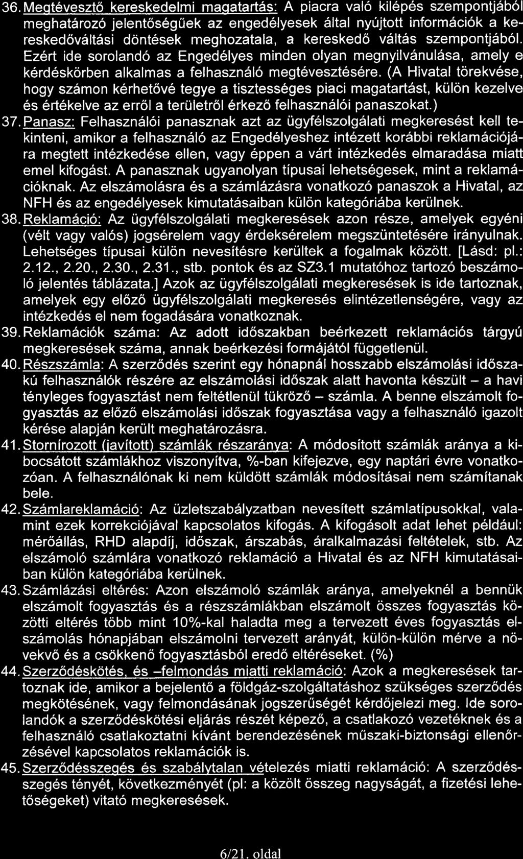 36. Meqt6veszto kereskedelmi magatart6s: A piacra valo kil6p6s szempontj6bol meghat6roz6 jelentcis6gtiek az enged6lyesek 6ltal ny0jtott inform6ciok a kereskedov6ltdsi dont6sek meghozatala, a