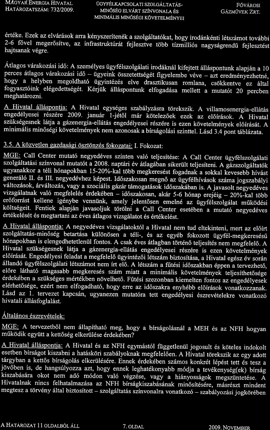 MAcyn( ENERGIA HTVATAL HerAnoze.r szt tttt: 7 32I 2009. ucyner-kapcsot-atr szorcalraras - rr,rnosec elvant szinvouera es ururuaus vfir{dsecr r6verelunnyer F6VAROSI GAzrr,rfvrrZnt. 6rteke.