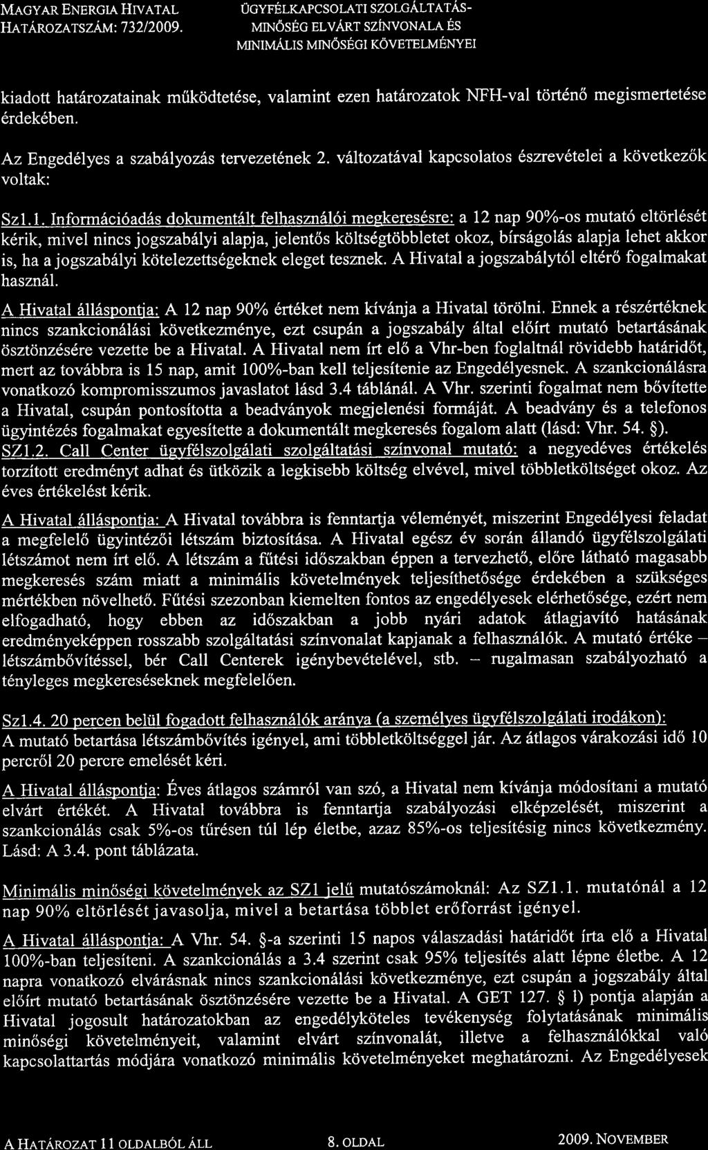 MAGYAR ENERGIA HTVATAL IlerAnoze.rs zt*t: 73212009. ucvnelxapcsolatl szolgaltatas- NATN6SEC ELVART SZtNVONAT-A SS vrntualrs rrantospct rovereimenyet FdvAnosr GAzurivv:<Zxr.