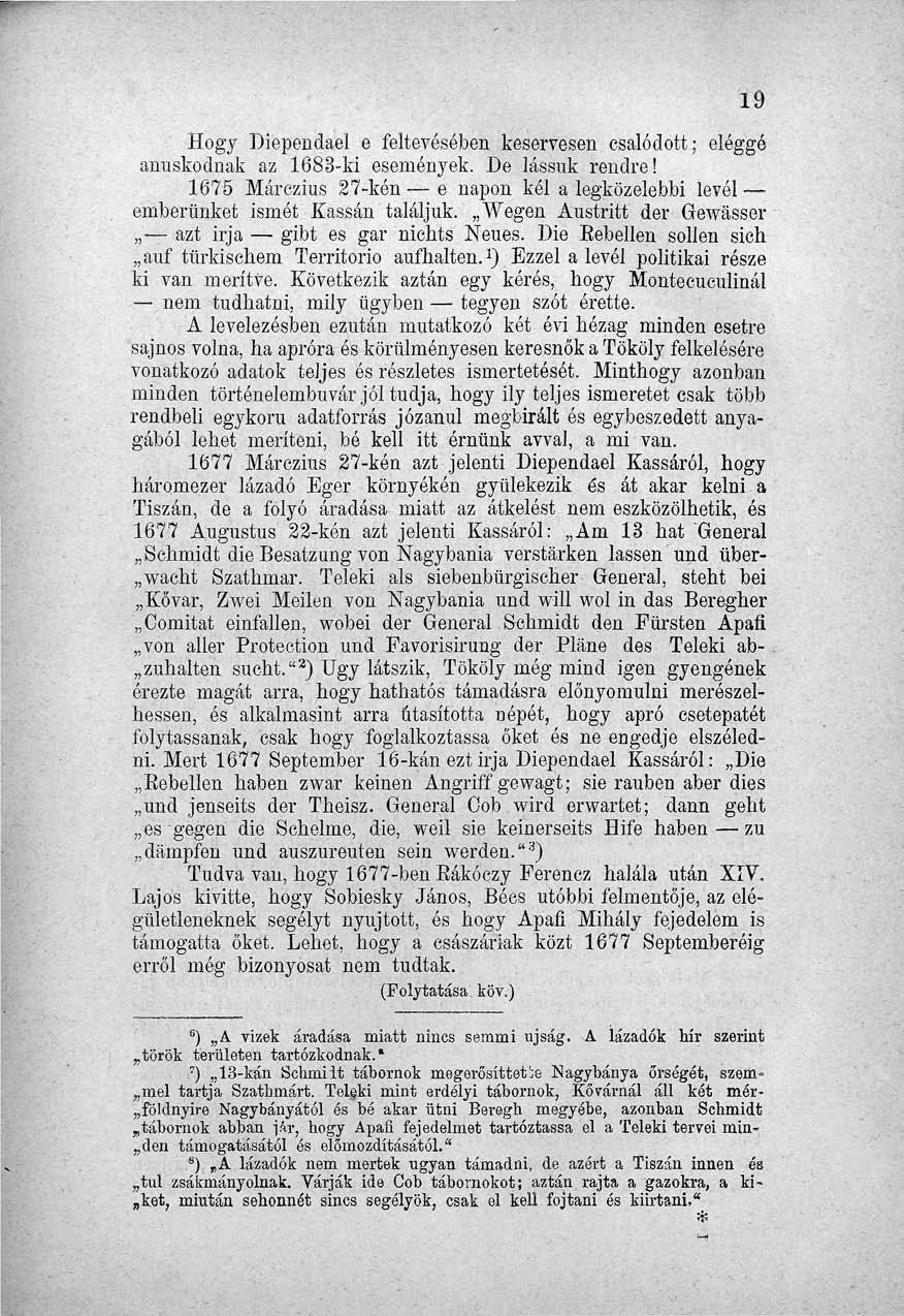 19 Hogy Diependael e feltevésében keservesen csalódott; eléggé anuskodnak az 1683-ki események. De lássuk rendre!