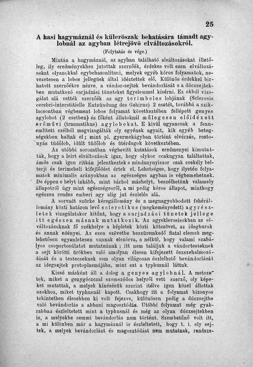 25 A hasi hagymáznál és küleröszak behatására támadt agylobnál az agyban létrejövő elváltozásokról. (Folytatás és vége.