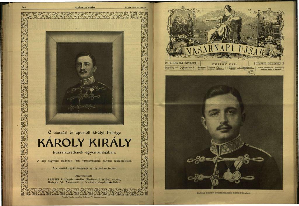 768 VASÁRNAPI OJBÁG. 48. szín. 1916. 63. ÍYFOLTAH. BUDAPEST, DECZEMBER Szerkesztőségi iroda: IV. Vármegye-atcza 11. Kiadóhivatal: IV. Egyetem-ntoza 4. 80 korona.