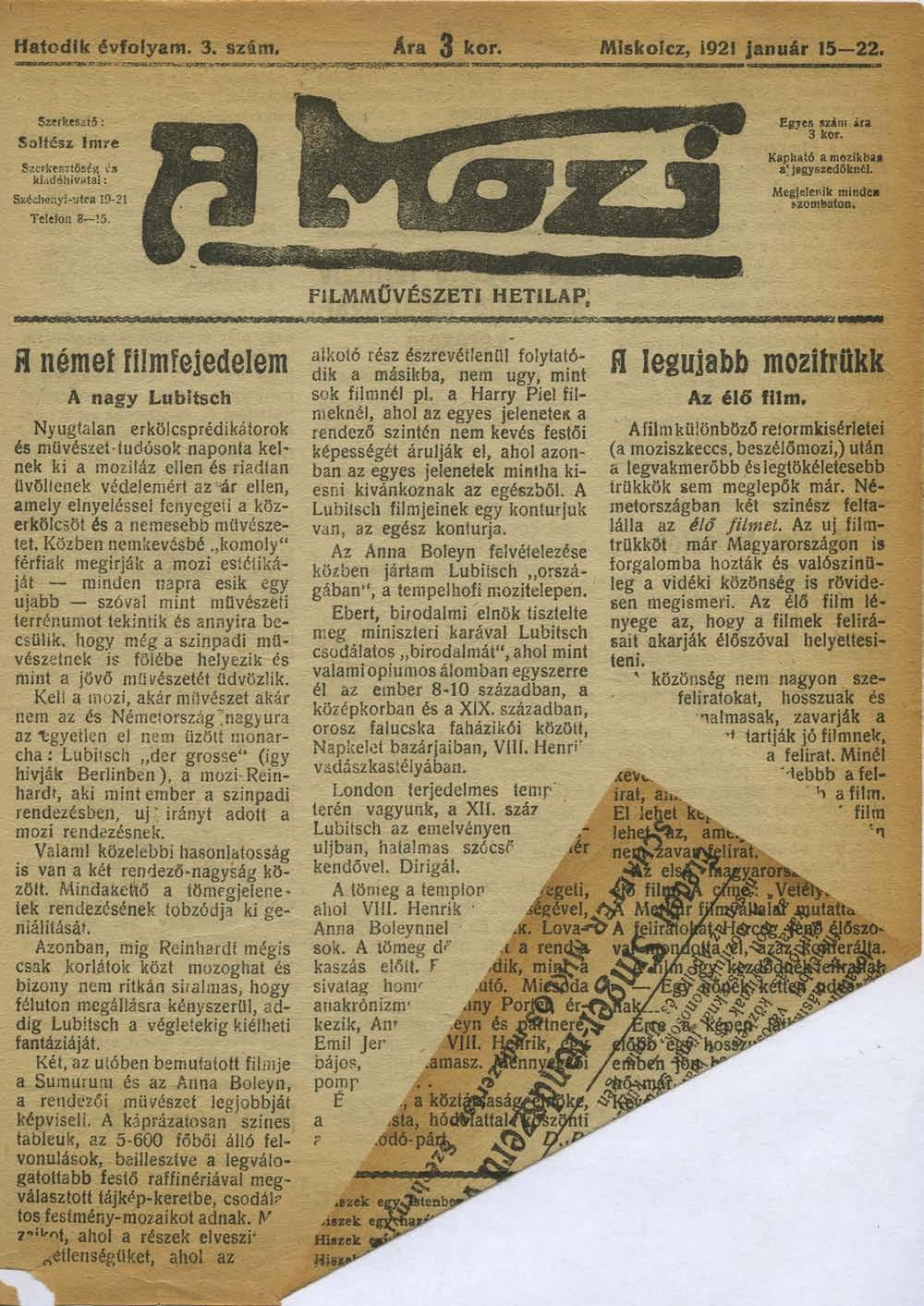 Hatodik évfolyam. 3. szám. Ára 3 kor. Miskolcz, 1921 január 15 22. Szerkesztő : Soltész Imre Szerkesztőség ús íti.-idáhivytai: Széchenyi-utca 19-21 Telefon 8 15. Egyes szám ára 3 kor.