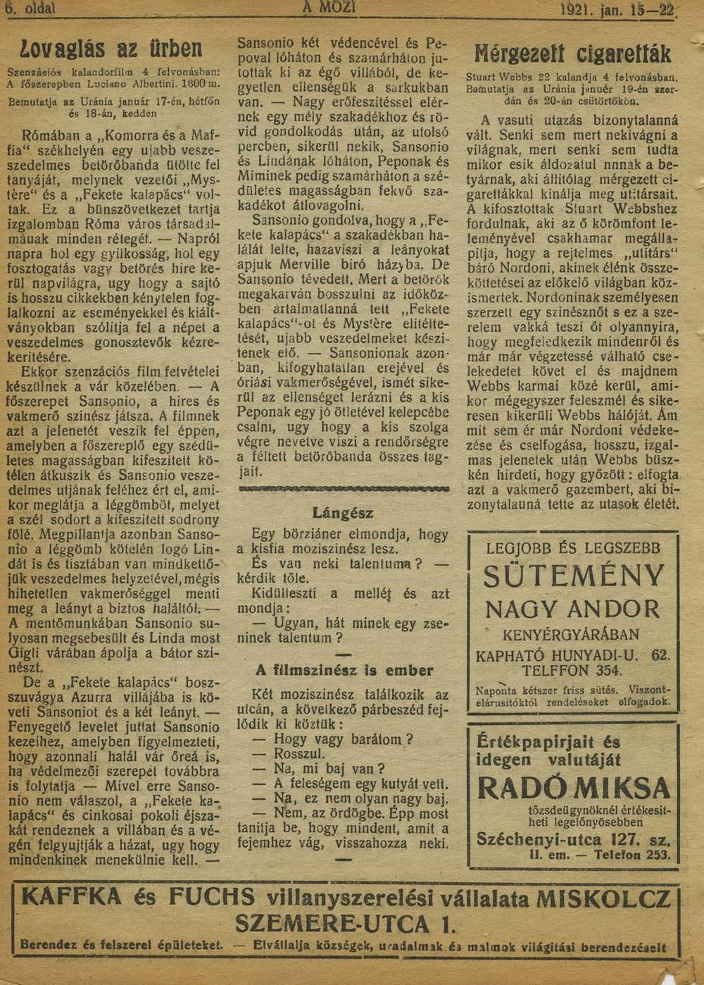 6. oldal A MOZI 1921. jan. 15-22. \ Lovaglás az őrben Szenzációs kalandorfilu 4 felvonásban: A főszerepben Lucia o Albertini. 1600 m.