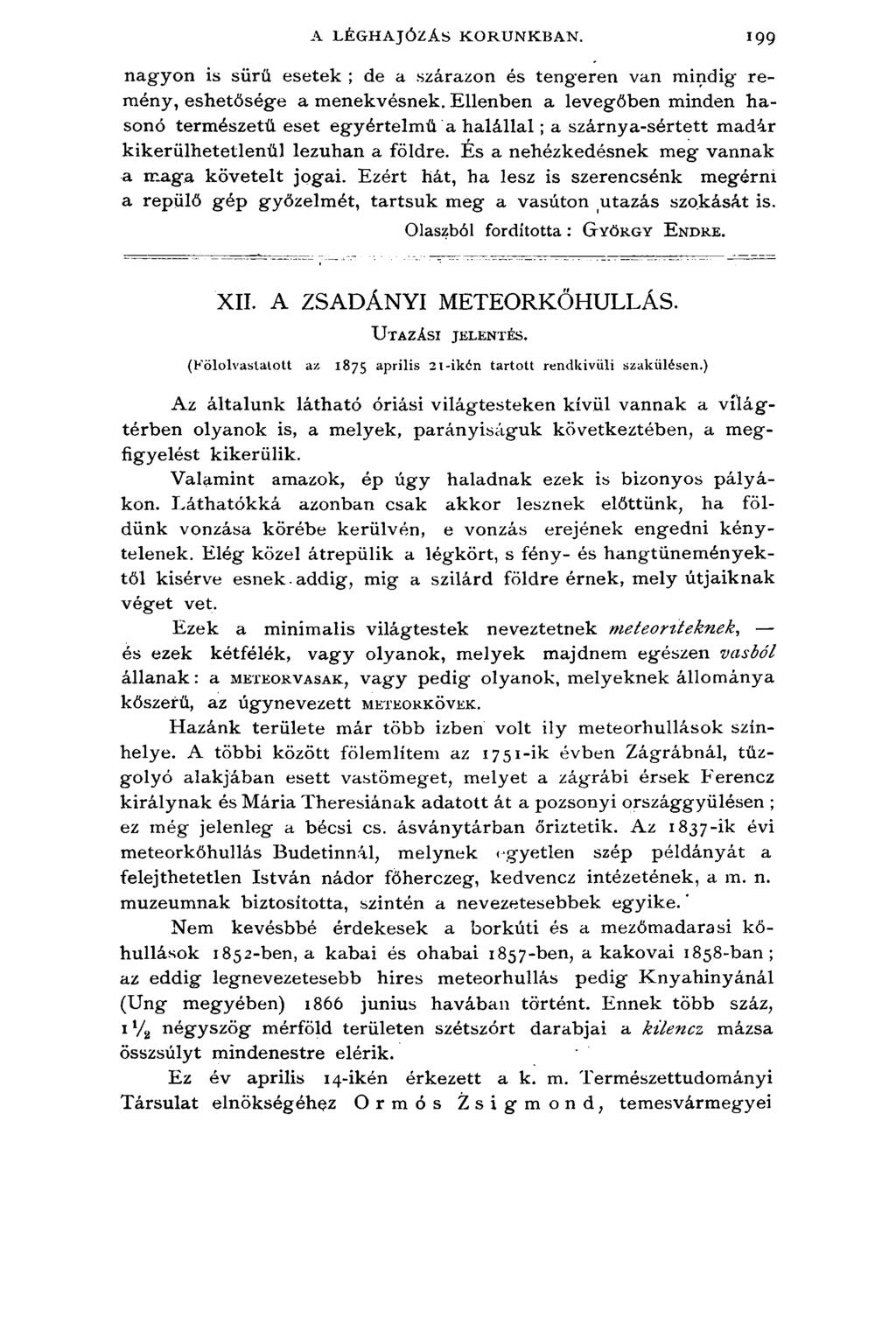 A LÉGHAJÓZÁS KORUNKBAN. IQ9 nagyon is sürü esetek ; de a szárazon és tengeren van mindig remény, eshetősége a menekvésnek.