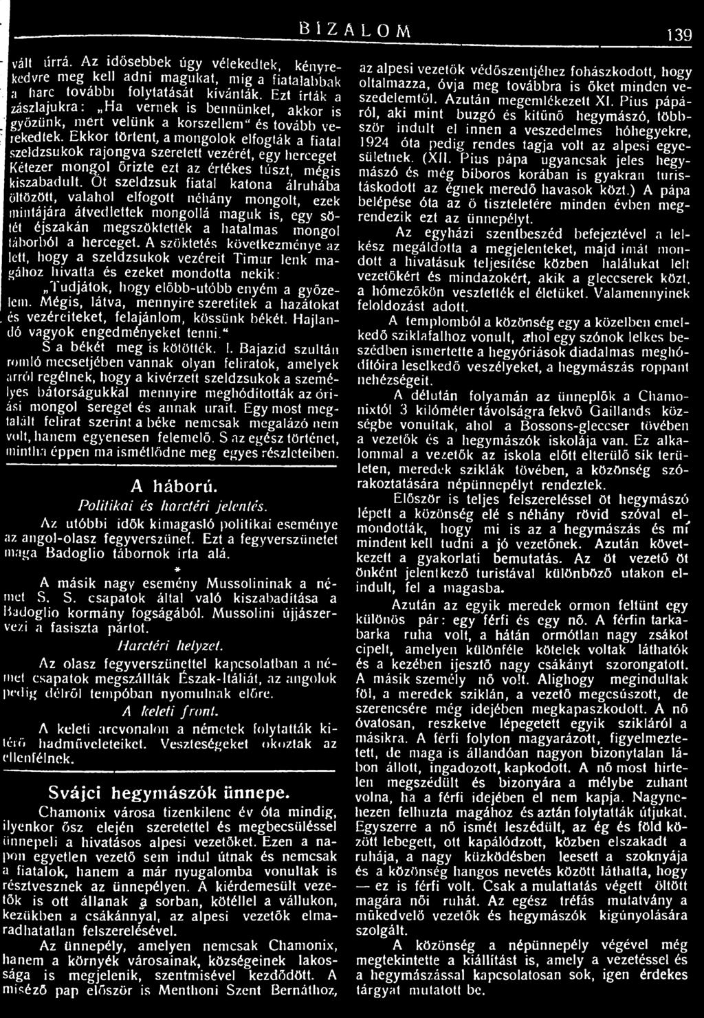 Ekkor történt, a mongolok elfogták a fiatal szeldzsukok rajongva szeretett vezérét, egy herceget Kétezer mongol őrizte ezt az értékes túszt, mégis kiszabadult.