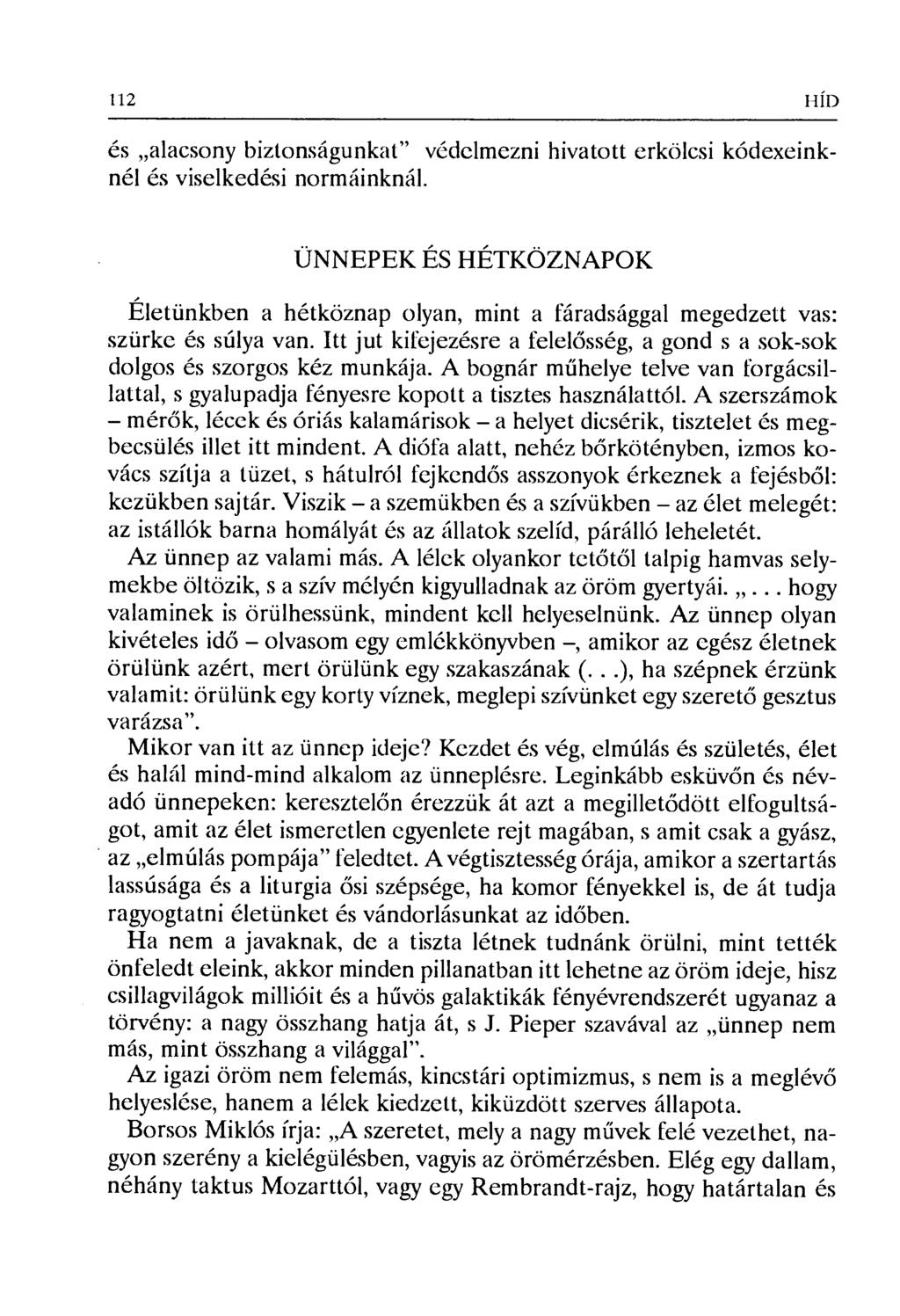 112 н íп és alacsony biztonságunkat" védelmezni hivatott erkölcsi kódexeinknél és viselkedési normáinknál.