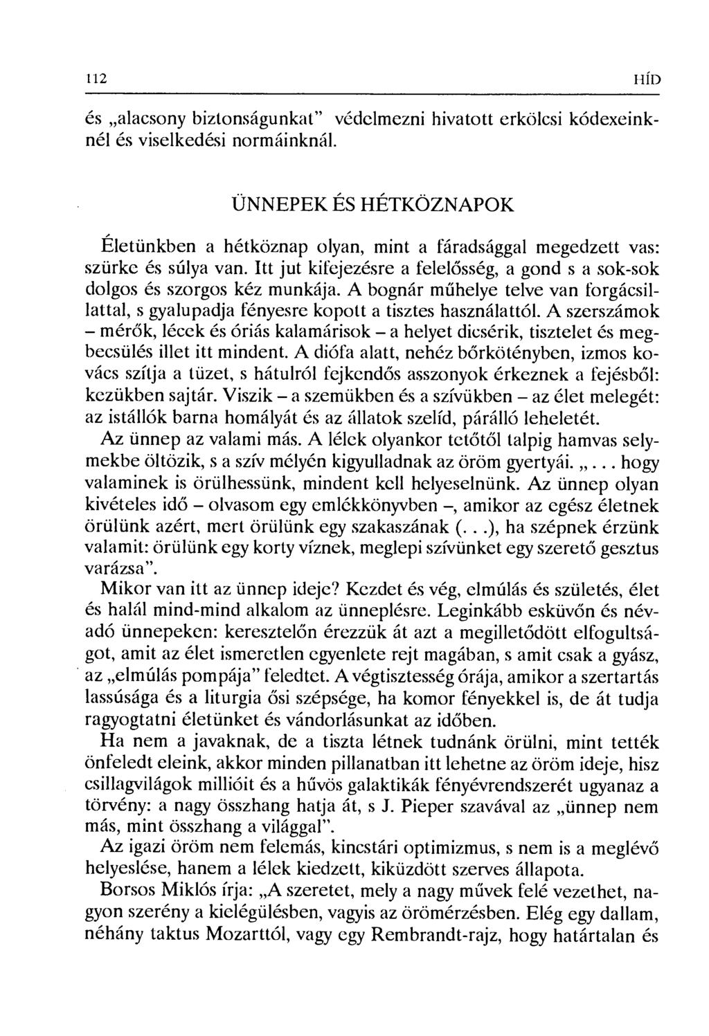 112 н íп és alacsony biztonságunkat" védelmezni hivatott erkölcsi kódexeinknél és viselkedési normáinknál.