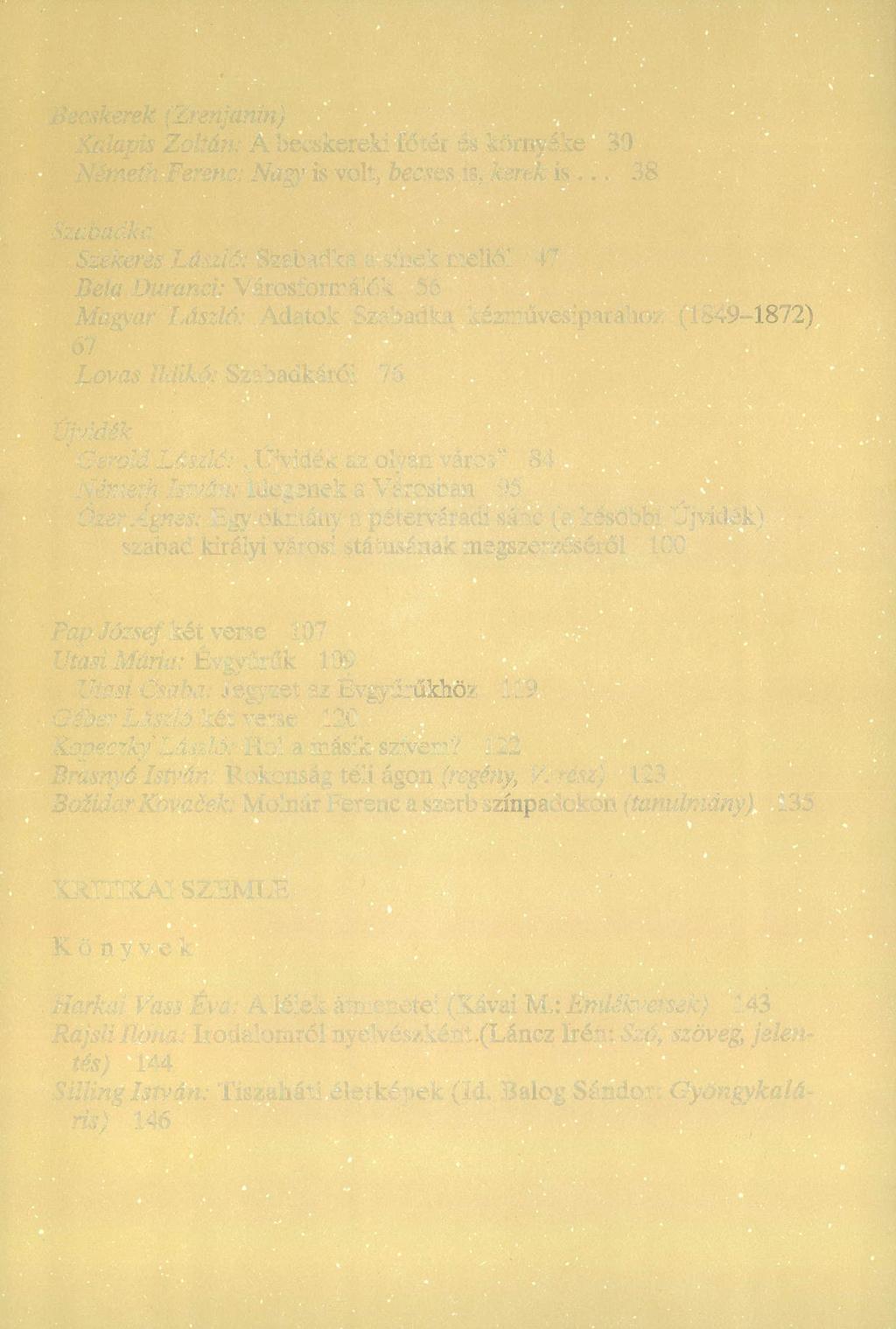 Becskerék (Zrenjanin) Kalapis Zoltán: A becskeréki főtér és környéke 30 Németh Ferenc: Nagy is volt, becses is, kerek is.