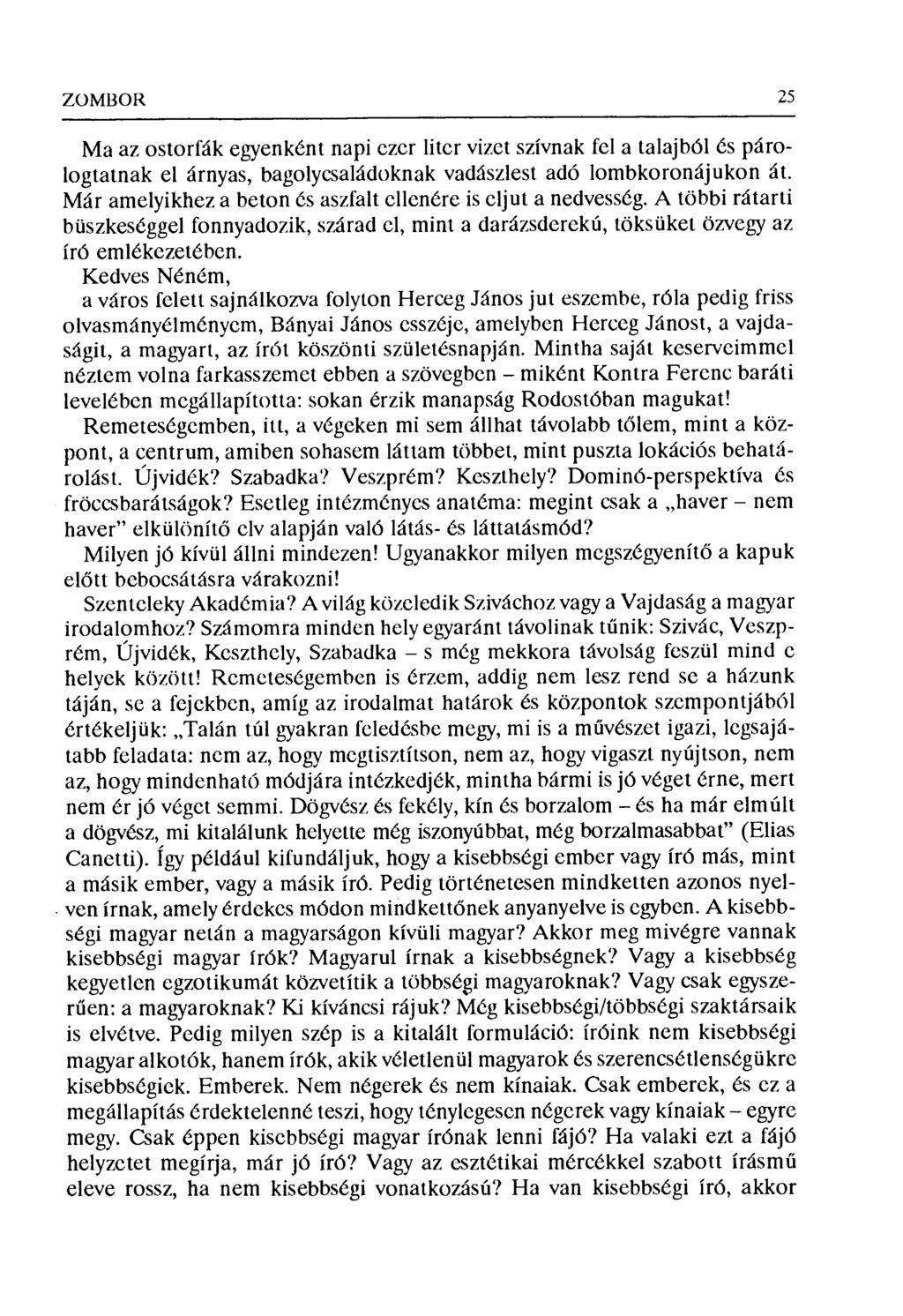 ZOMBOR 25 Ma az ostorfák egryenként napi ezer liter vizet szívnak fel a talajból és párologtatnak el árnyas, bagolycsaládoknak vadászlelt adó lombkoronájukon át.