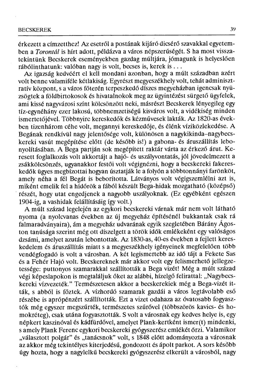 BECSKERÉK 39 érkezett a címzetthez! Az esetr ől a postának kijáró dicsérő szavakkal egyetemben a Torontиl is hírt adott, példázva a város népszer űségét.