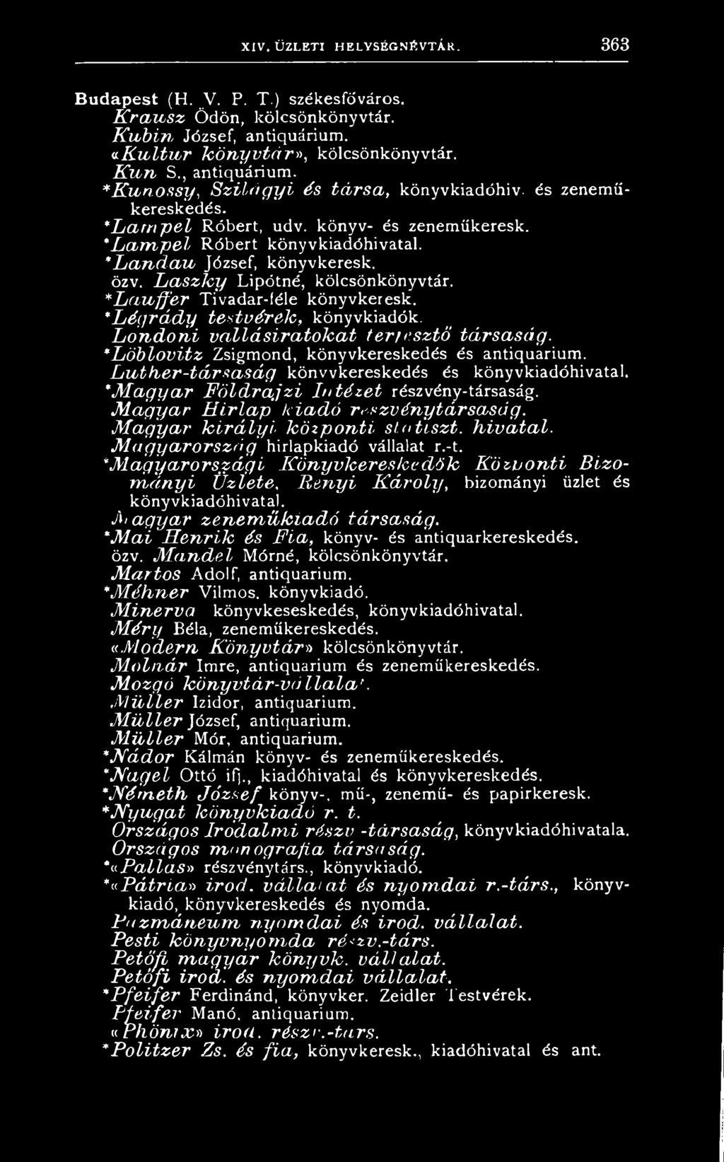 *LöblovÍtz Z sig m o n d, k ö n y v k e r e s k e d é s é s a n tiq u á riu m. Luther-társaság k ö n v v k e r e s k e d é s é s k ö n y v k ia d ó h iv a ta l.