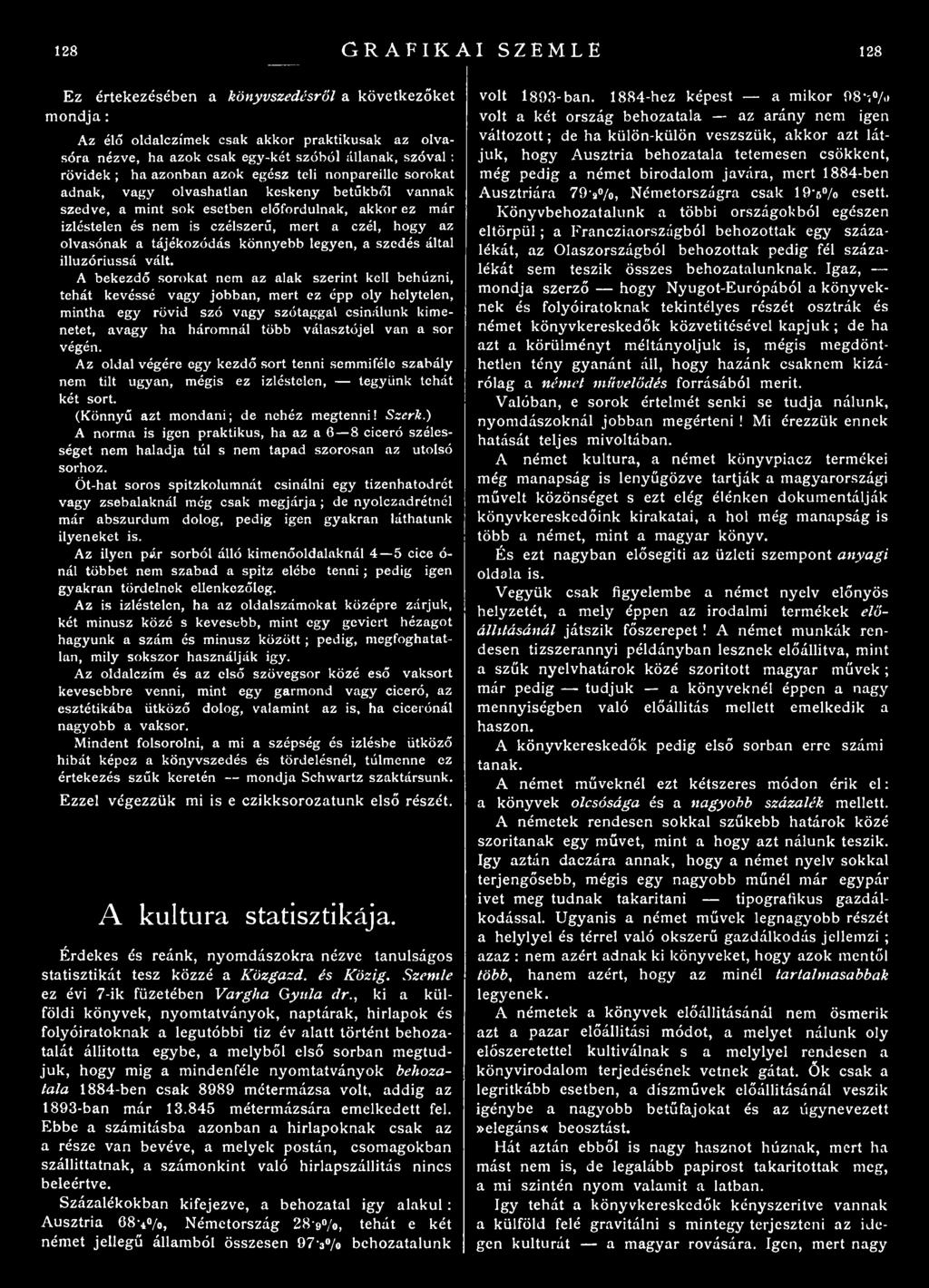 ezél, hogy az olvasónak a tájékozódás könnyebb legyen, a szedés által illuzóriussá vált.