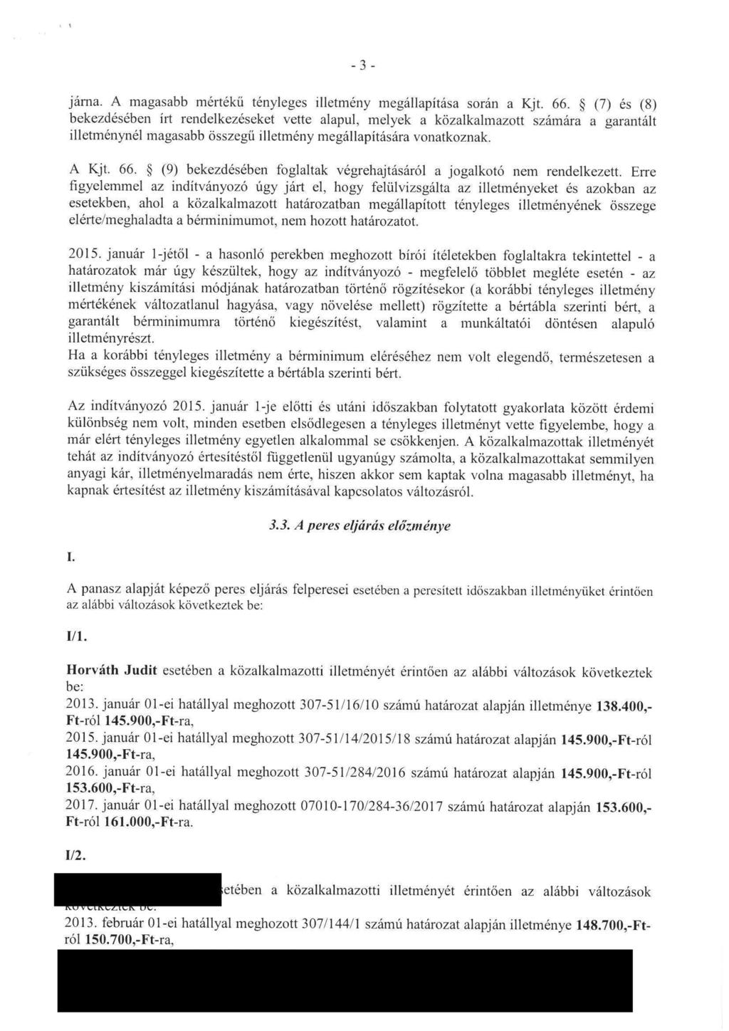 -3- jáma. A magasabb mértékü tényleges illetmény megállapitása során a Kjt. 66.