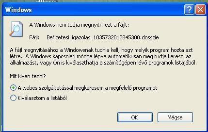 Amennyiben a.dosszié állomány letöltése után a megnyitási kísérletre az alábbi hibaüzenetet kapjuk, végezzük el az alábbi lépéseket: 1.