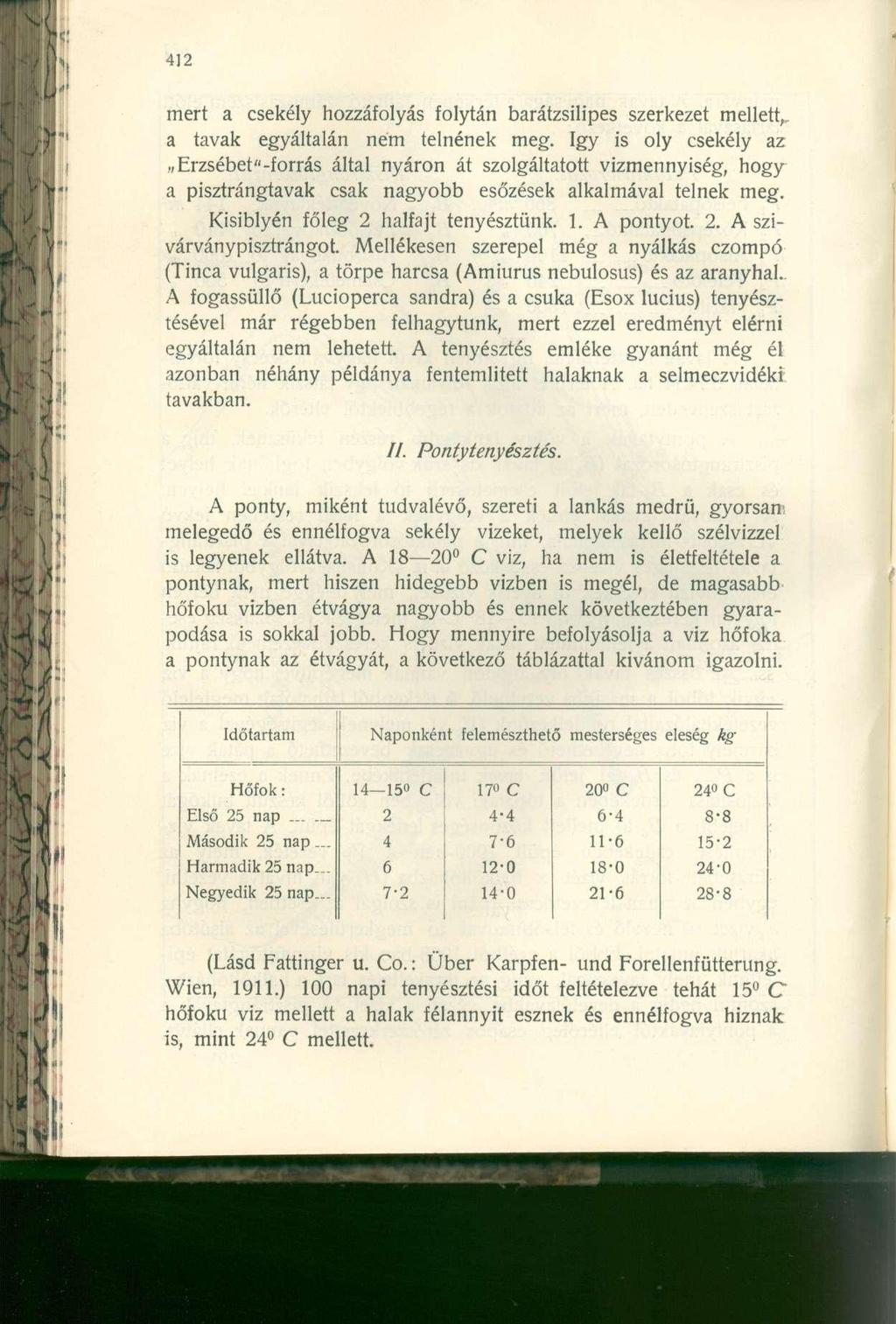 mert a csekél y hozzáfolyá s folytá n barátzsilipe s szerkeze t mellett,, a tava k egyáltalá n ne m telnéne k meg.