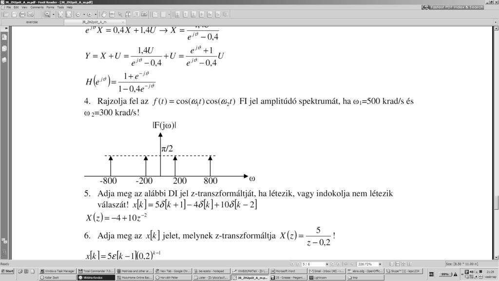 MO (F 4) x[k] = 5 + cos ( π k + ) π 4 + cos(πk) MO (F 4) Y (e jθ ) = 5e 4jθ X(e jθ ) MO (F 43) e jθ X = 0, 4X +, 4U X =,4U e jθ 0,4 Y = X + U =,4U + U = ejθ + U e jθ 0,4 e jθ 0,4 H(e jθ ) = +e jθ