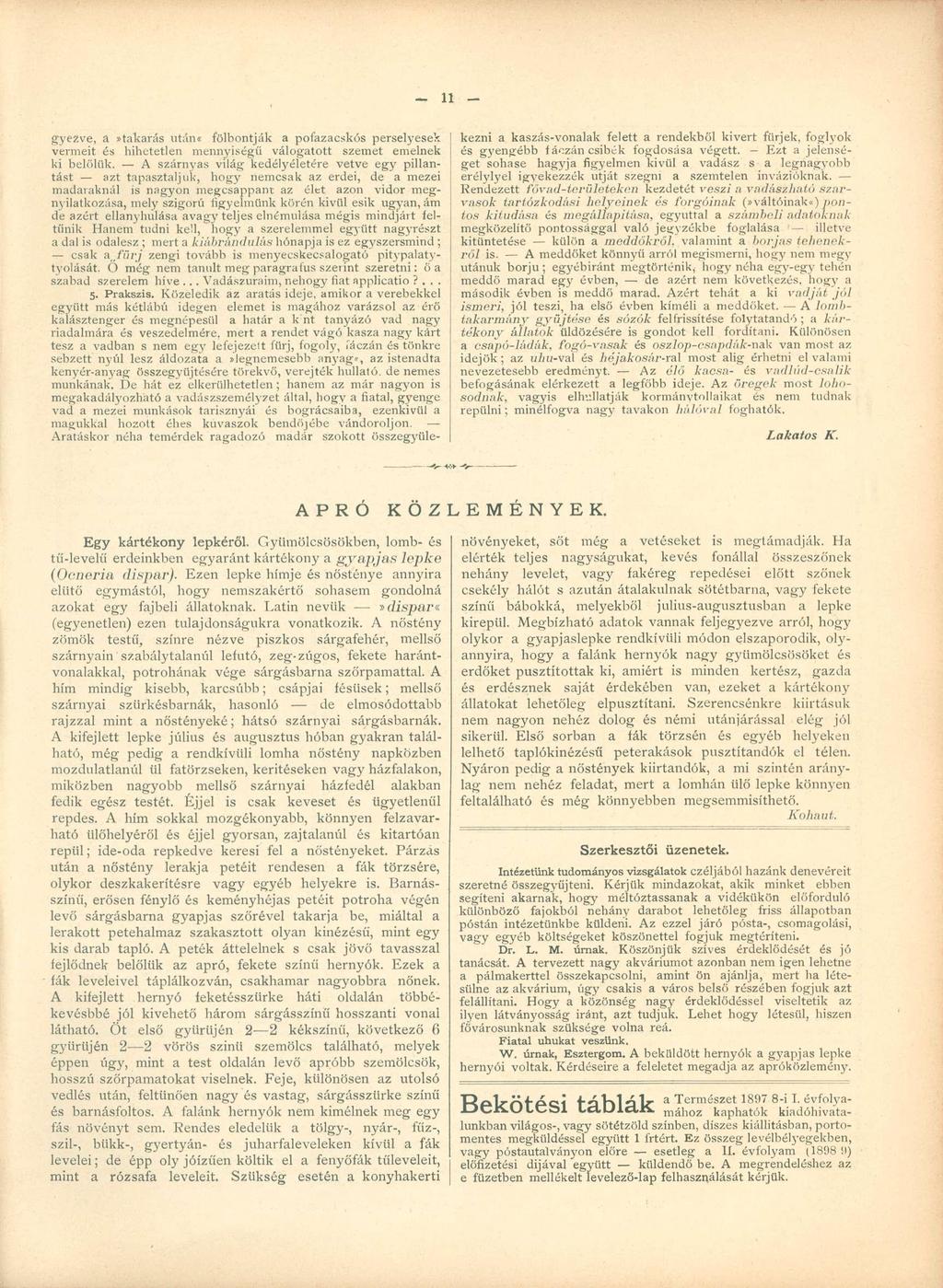 gyezve, a»takarás után< fölbontják a pofazacskós perselyesek vermeit és hihetetlen mennyiségű válogatott szemet emelnek ki belőlük.