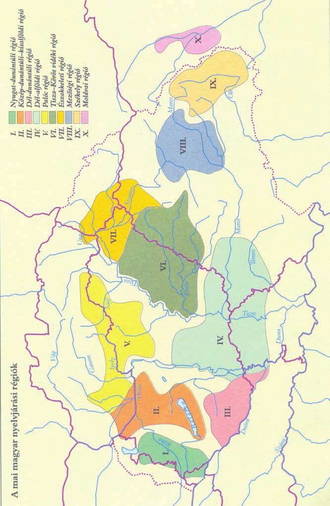 Térképek 527 9. térkép: A 20. századi magyar nyelvjárási régiók. (A régiók közötti sávok nem köznyelvi, hanem átmeneti területek!