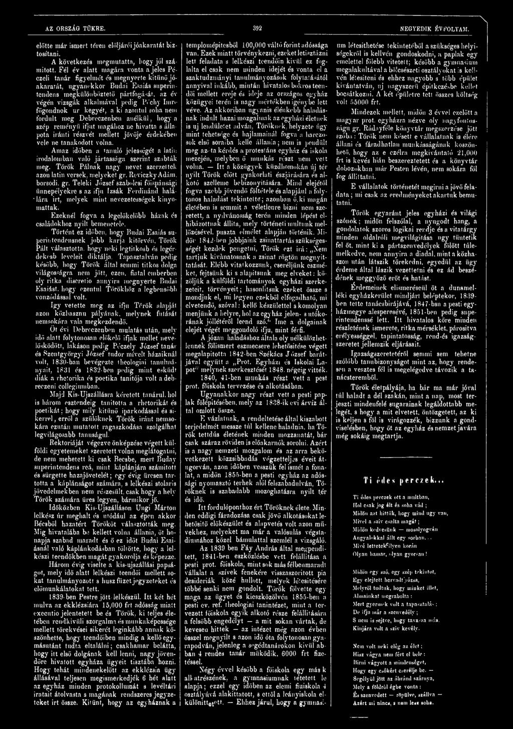 borsodi, gr. Teleki József szabolcsi főispánsági ünnepélyekre s az ifjú Izsák Ferdinánd halá- Iára irt, melyek mint nevezetességek kinyomattak.