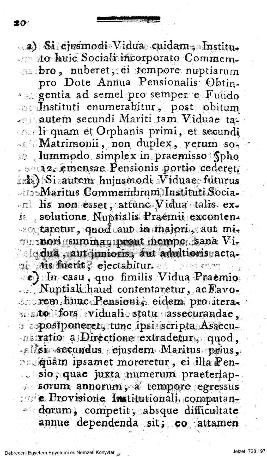 . a) Si éjusmodi 'Vidu'a cuidam,. Ihstitu*. to Intic Sociali iácorporato -Comnaem- _.,:. bro? nubcret*, ei íempore nuptiarum pro Dote Annua Pensionalis Obtin- ;.