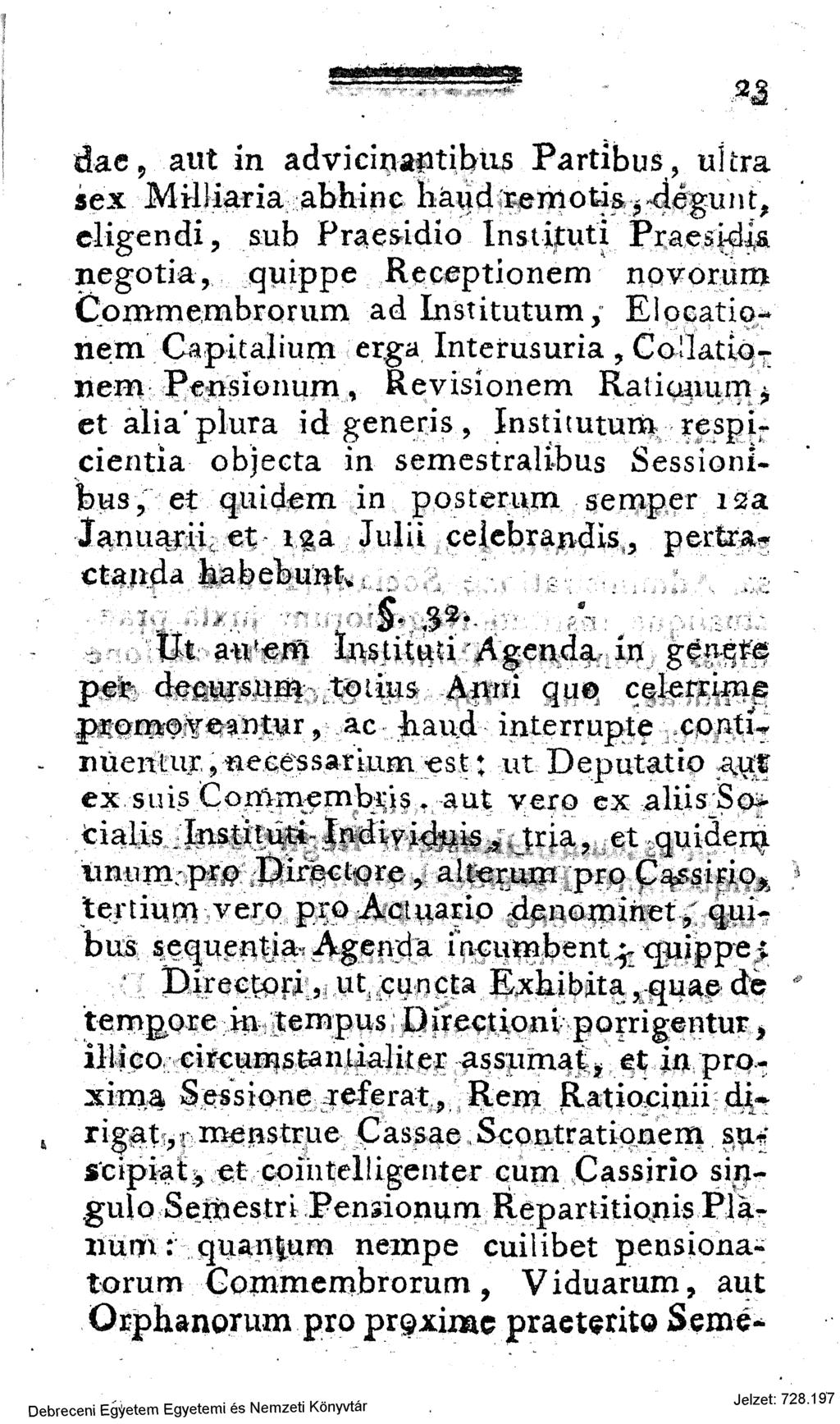 dae 9 aut ín advicinantibus Partibus, ufcra sex Milliaria abhinc haud rerhotis, dégunt^ eligendi, sub Praesidio Instituti PraeskUa negotia, quippe Receptíonem novorum Commembrorum ad Institutum,