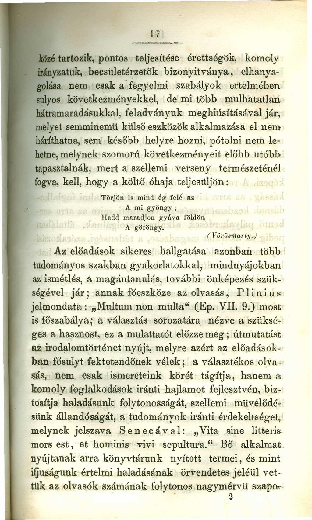 17GFEDCBA k ö z é tartozik, pontos teljesítése érettségök, komoly imnyzatuk, becsületérzetök bizonyitványa, elhanyagolása nem csak a' fegyelmi szabályok ertelmében súlyos következményekkel, de mi