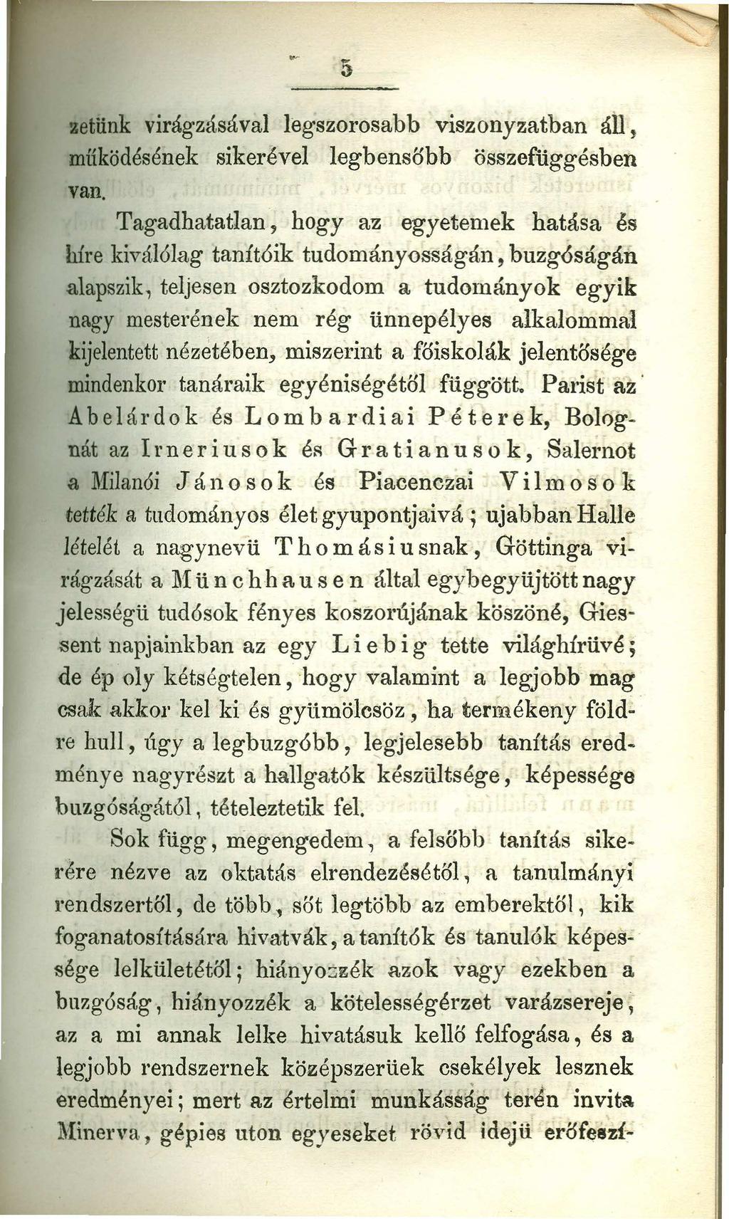 setünk virágzásával legszorosabb viszonyzatban án, mffködésének sikerevel legbensőbb összefüggésben van.