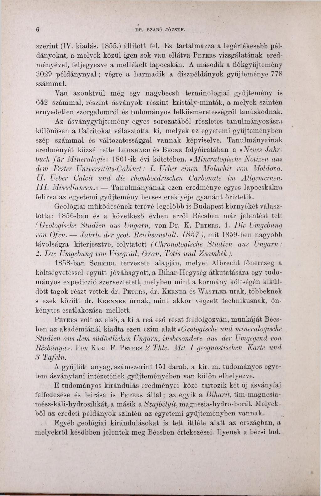 6 DE. SZABÓ JÓZSEF. szerint (IV. kiadás. 1855.) állított fel.