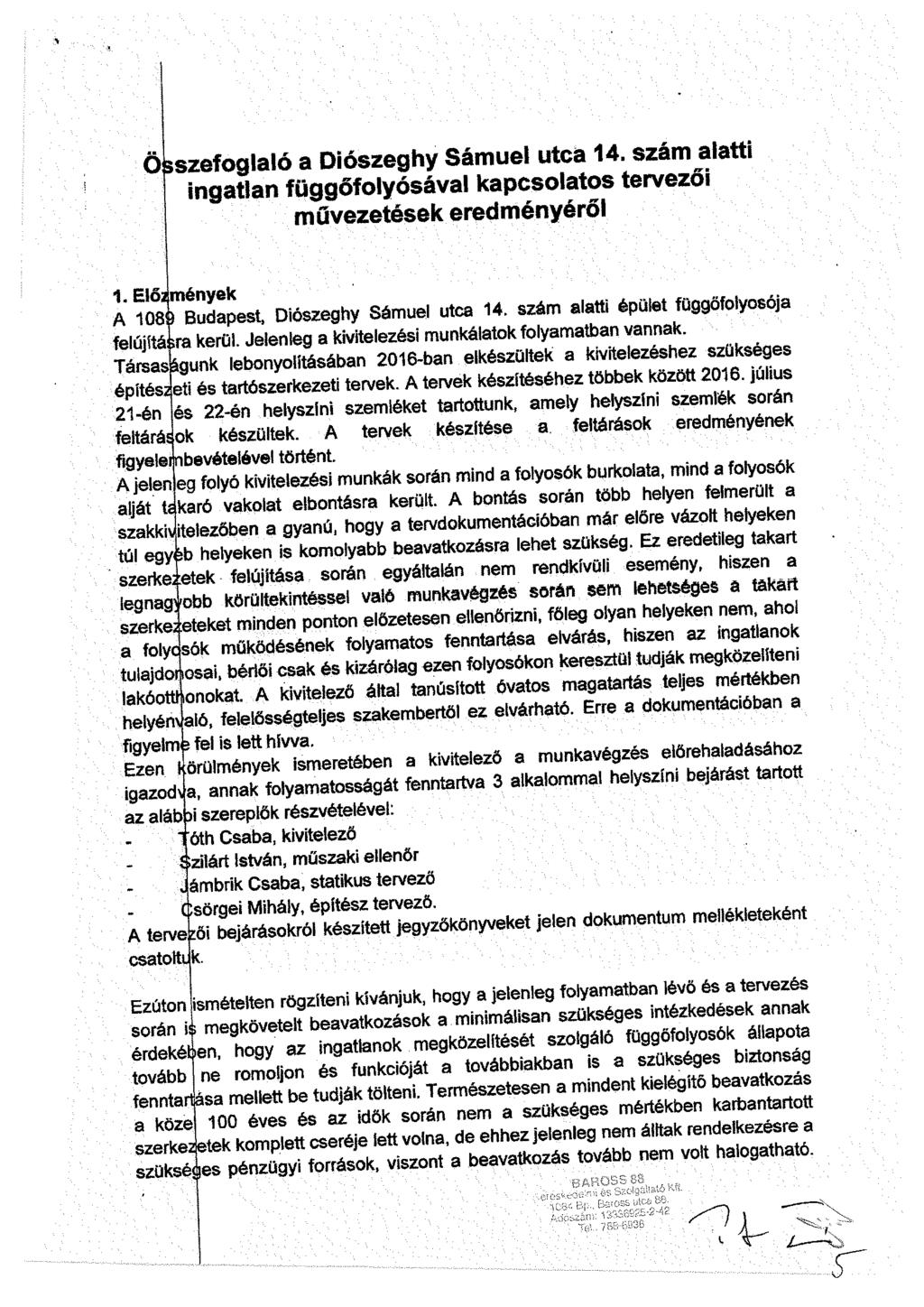 Ö sszefoglaló a Diószeghy Sámuel utca 14. szám alatti ingatlan függőfolyósával kapcsolatos tervezői művezetések eredményéről A ^08 ^Budapest, Diószeghy Sámuel utca 14.