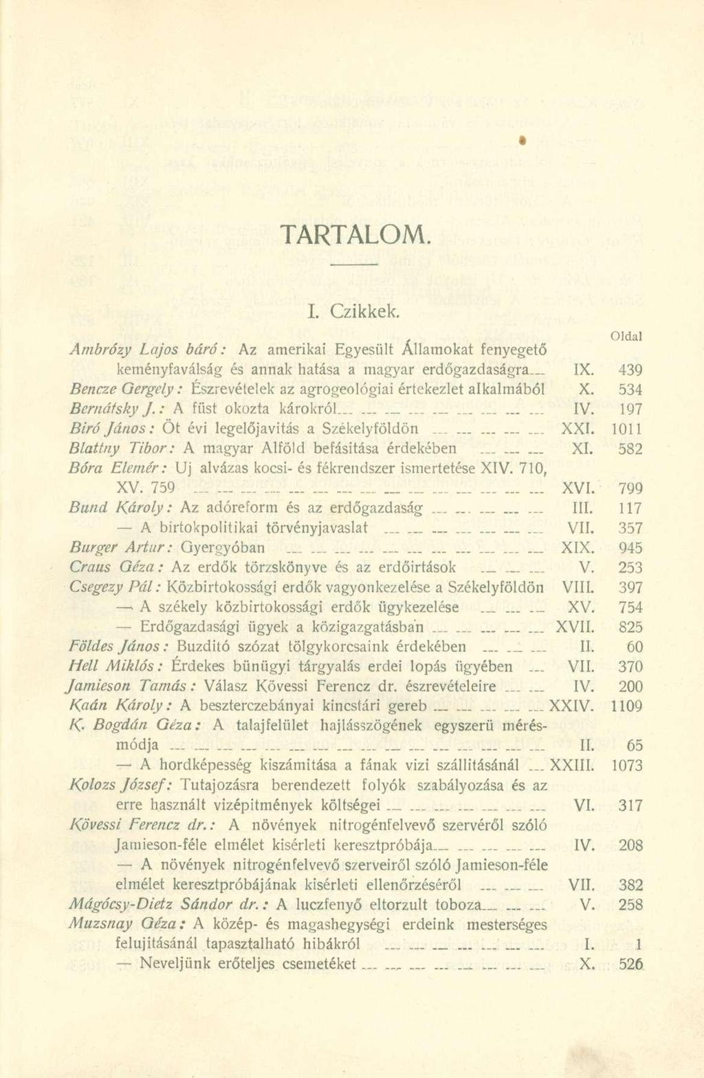 TARTALOM. I. Czikkek. Oldal Ambrózy Lajos báró: A z amerika i Egyesül t Államoka t fenyeget ő keményfaválság é s anna k hatás a a magya r erdőgazdaságr a IX.