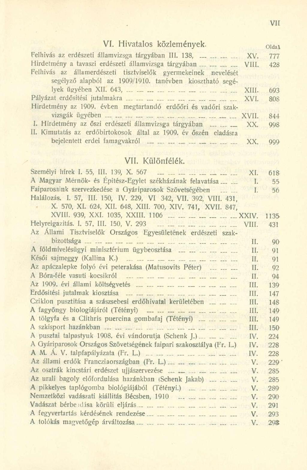 VI. Hivatalo s közlemények. oidav Felhívás a z erdészet i államvizsg a tárgyába n III. 138,... XV. 77 7 Hirdetmény a tavasz i erdészet i államvizsg a tárgyába n VIII.