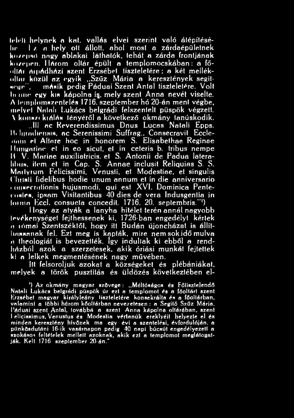 ..iii ne Keverendissimus Dnus Lucas Natali Epps. M. litrtidieniiih, ac Serenissimi Suffrag., Consecravit Eccle- <lniii r Allnre hoc in honorem S.