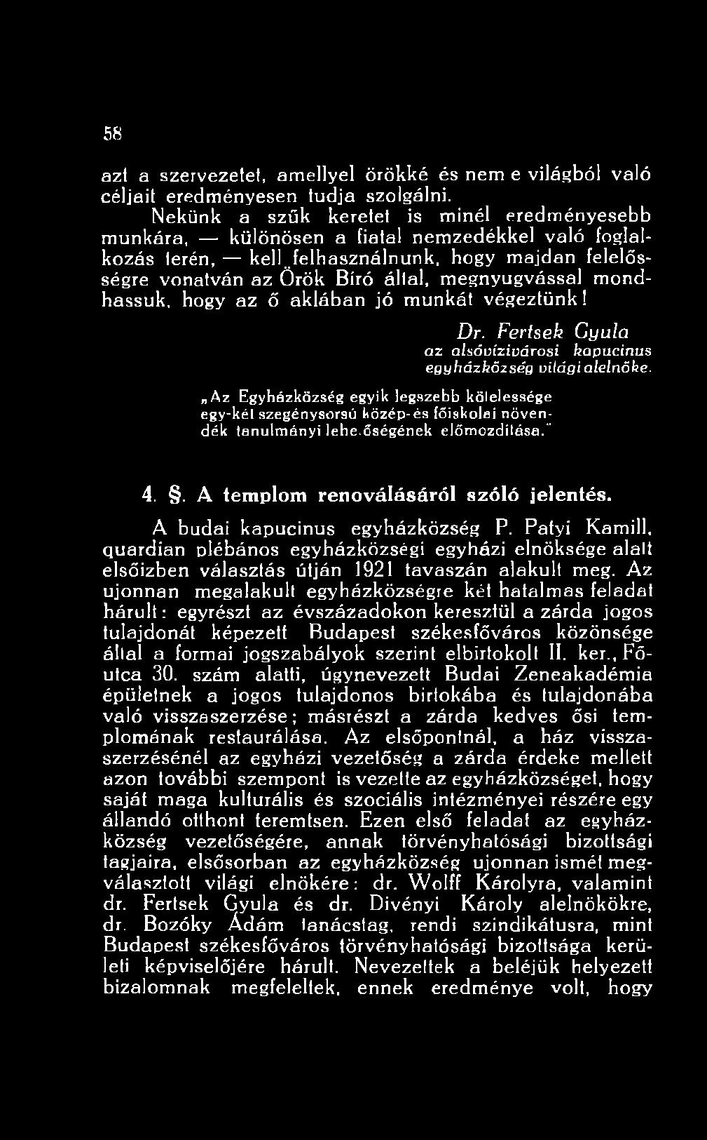 A z E gyházközség egyik legszebb kötelessége egy-két szegénysorsú k özép -és főiskolai növendék tanulm ányi leh e.őségén ek előm ozdítása." 4.