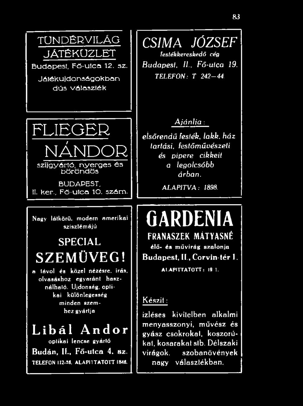 ALAPI ITA TO TT 1846. Ajánlja : elsőrendű festék, lakk, ház tartási, festőművészeti és pipere cikkeit a legolcsóbb árban. A L A P Í T V A : 1898.