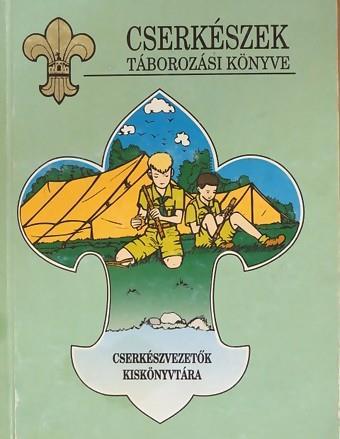 2.3. A tábor levezetése Ennek a könyvnek a terjedelme nem ad lehetőséget arra, hogy a témát részleteiben tárgyaljuk. További információk találhatóak pl.