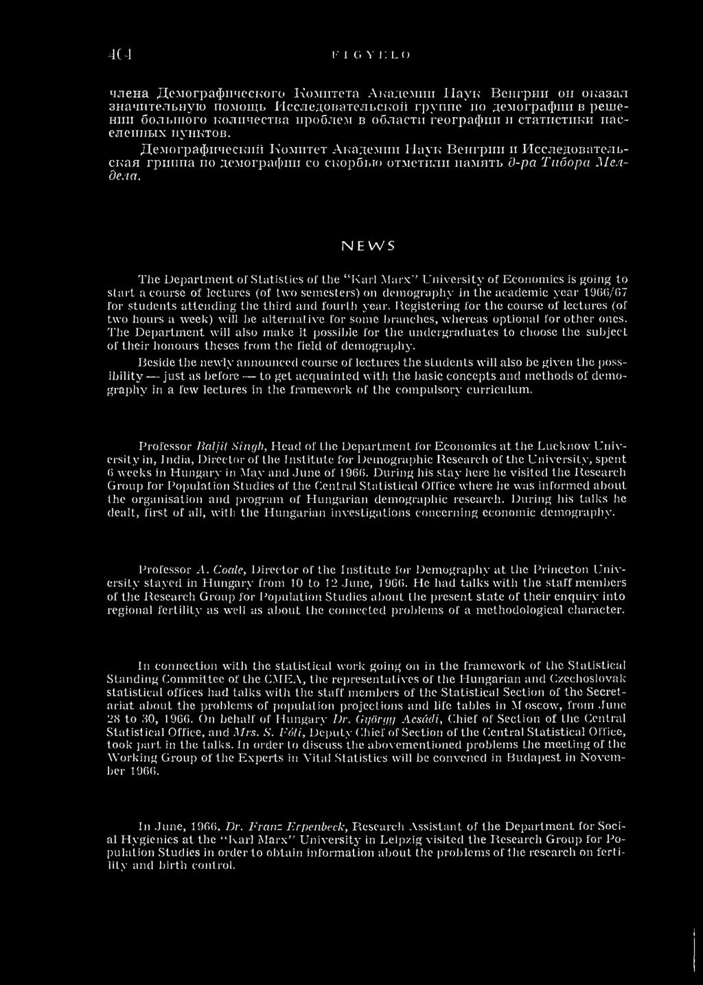 NEWS The D epartm ent of Statistics of the Karl Marx U niversity of Economics is going to sta rt a course of lectures (of two semesters) on demography in the academic year 1966/67 for students