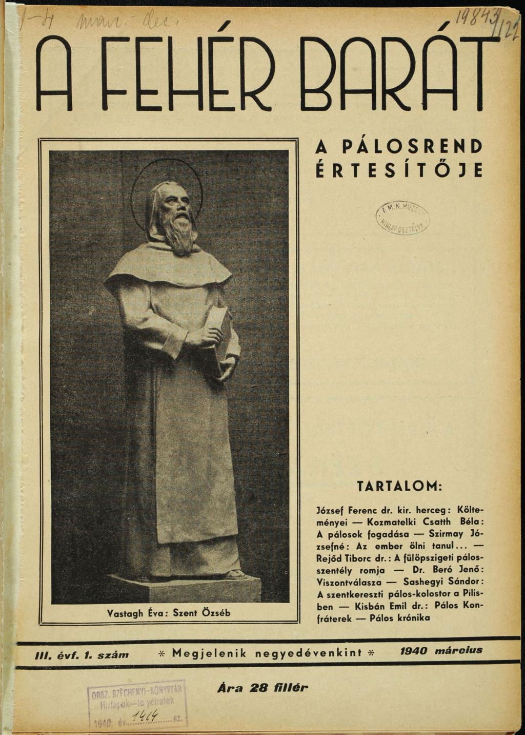 II Ä 1 M ß A PALOSREND ÉRTESÍTŐJE MésiflM TARTALOM: Vastagh Éva: Szent Özséb József Ferenc dr. kir.