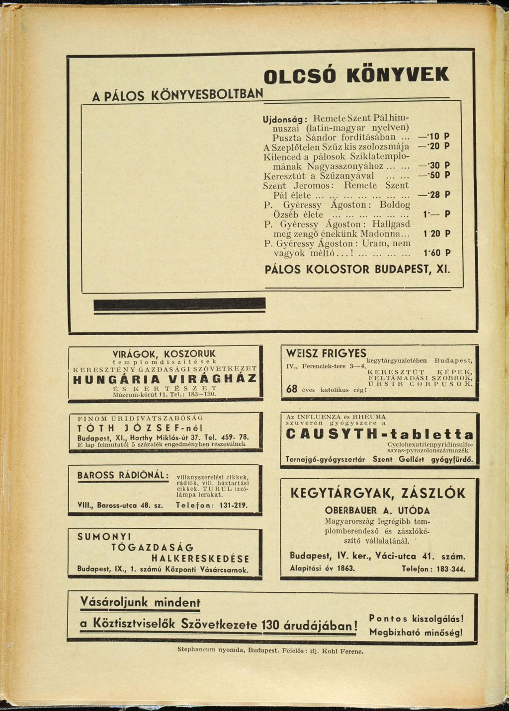 A PÁLOS KÖNYVESBOLTBAN OLCSÓ KÖNYVEK Újdonság: Remete Szent Pál himnuszai (latin-magyar nyelven) Puszta Sándor fordításában.