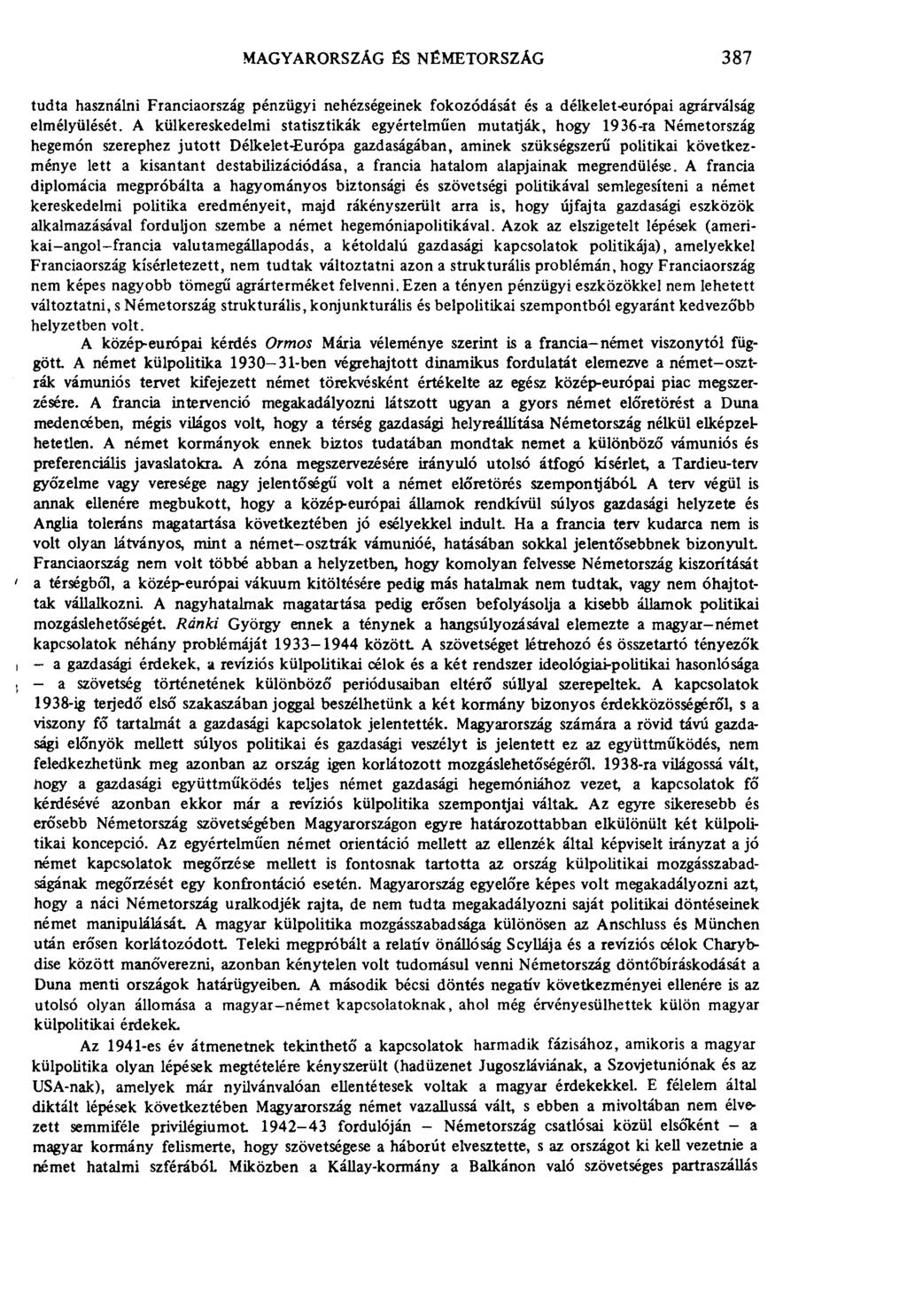 magyarország és németország 387 tudta használni Franciaország pénzügyi nehézségeinek fokozódását és a délkelet-európai agrárválság elmélyülését.