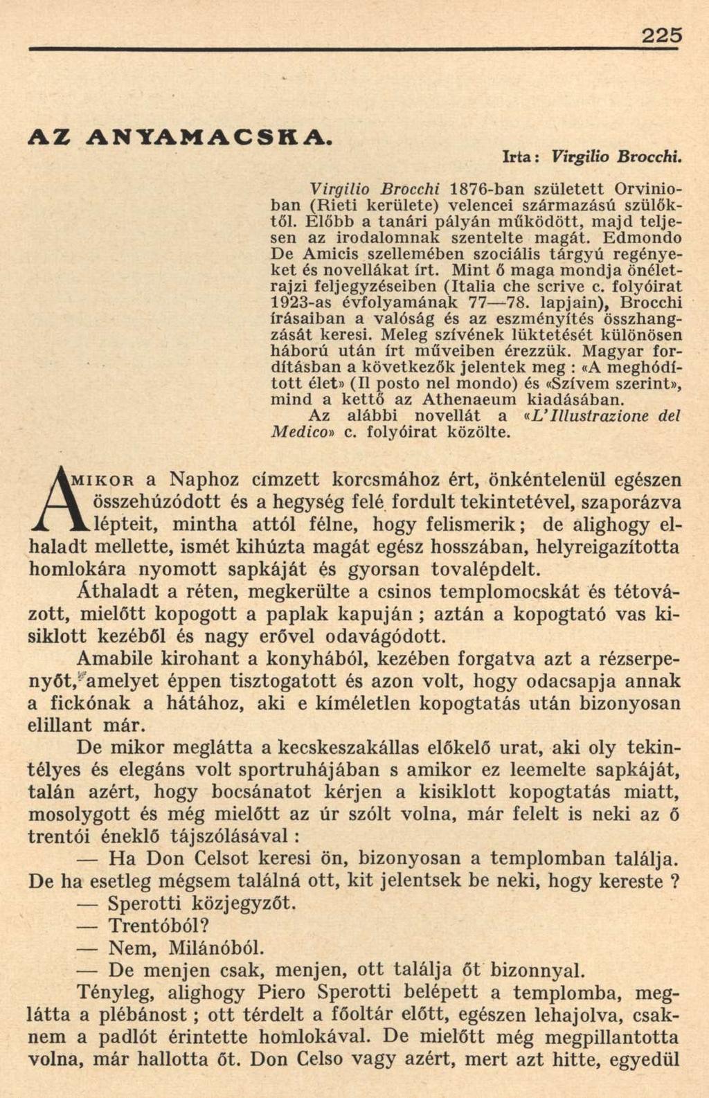 225 AZ ANYAMACSKA. Irta: Virgilio Brocchi. Virgilio Brocchi 1876-ban született Orvinioban (Rieti kerülete) velencei származású szülőktől.