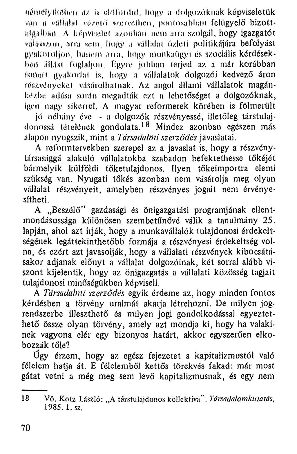 im ^íintiyikéhími fi/. h ('hijimlul, h<>j»y a dolgozóknak képviseletük van. n vílij;i!;)l!i/c»vcil)cn, pontosabban felügyelő bízott' A Mpviüaltfí íj/<»ríi»iin nem ami szolgál, hogy igazgatót v*íhi8!
