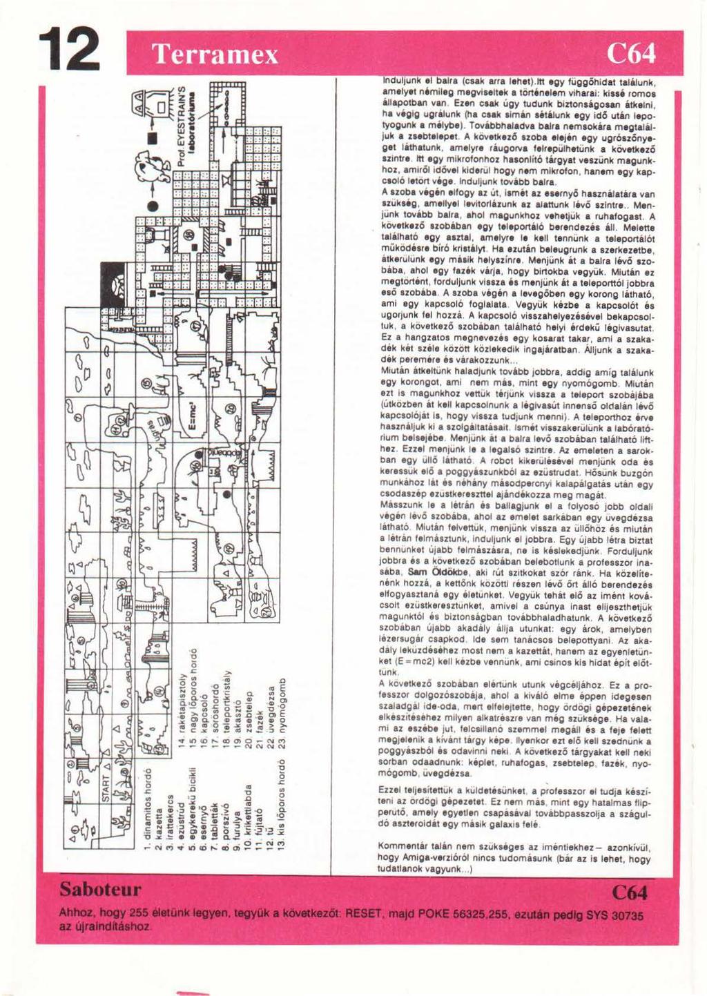 12 Terramex C64 Induljunk el balra (csak arra lahat).