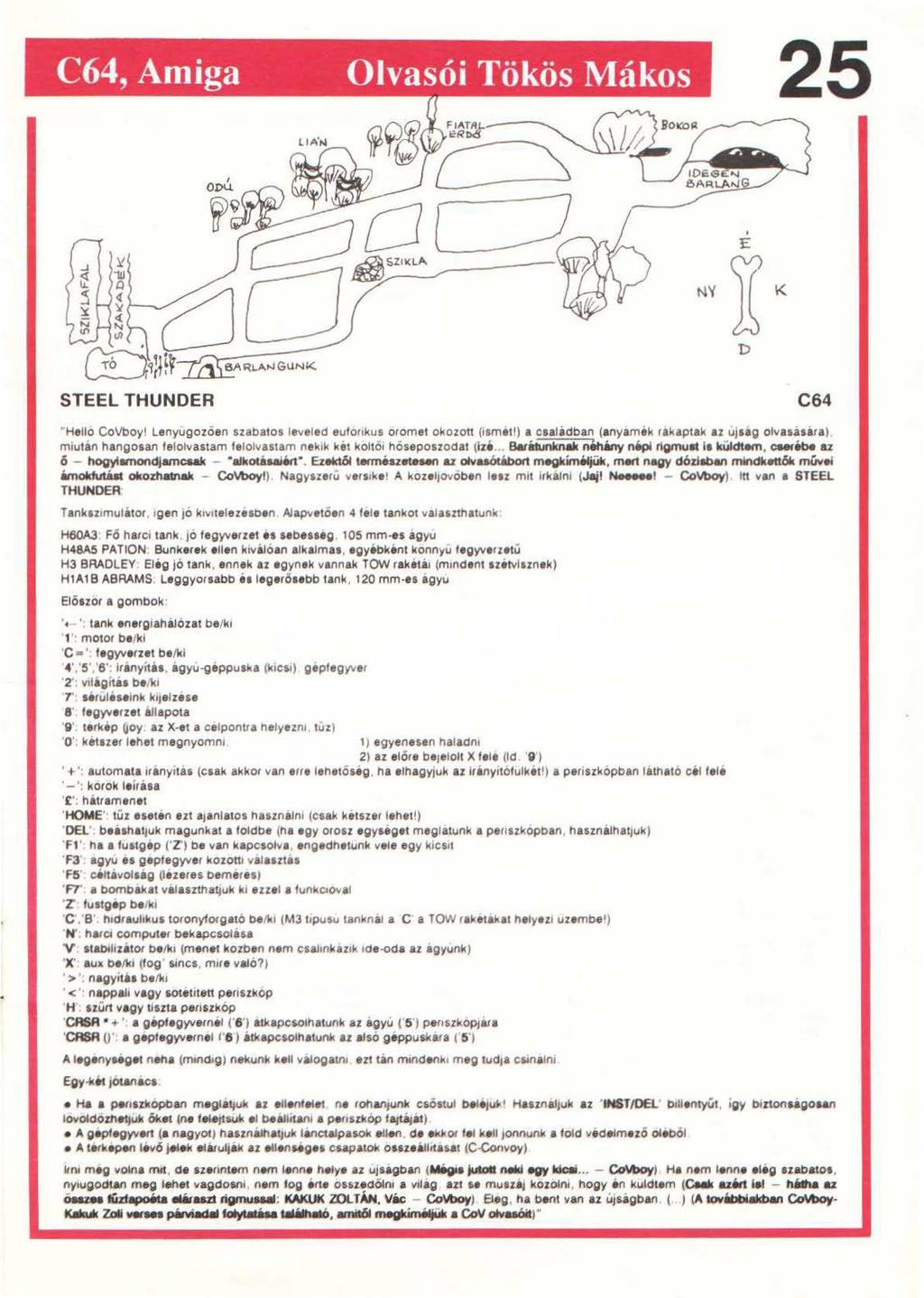 25 D STEEL THUNDER C64 "Helle CoVboyl Lenyugozöen szabatos leveled euforikus oromet okozott (ismetl) a csalidban (anyamek rakaptak az ujaág olvasaaára) miután hangosan felolvastam felolvastam nekik