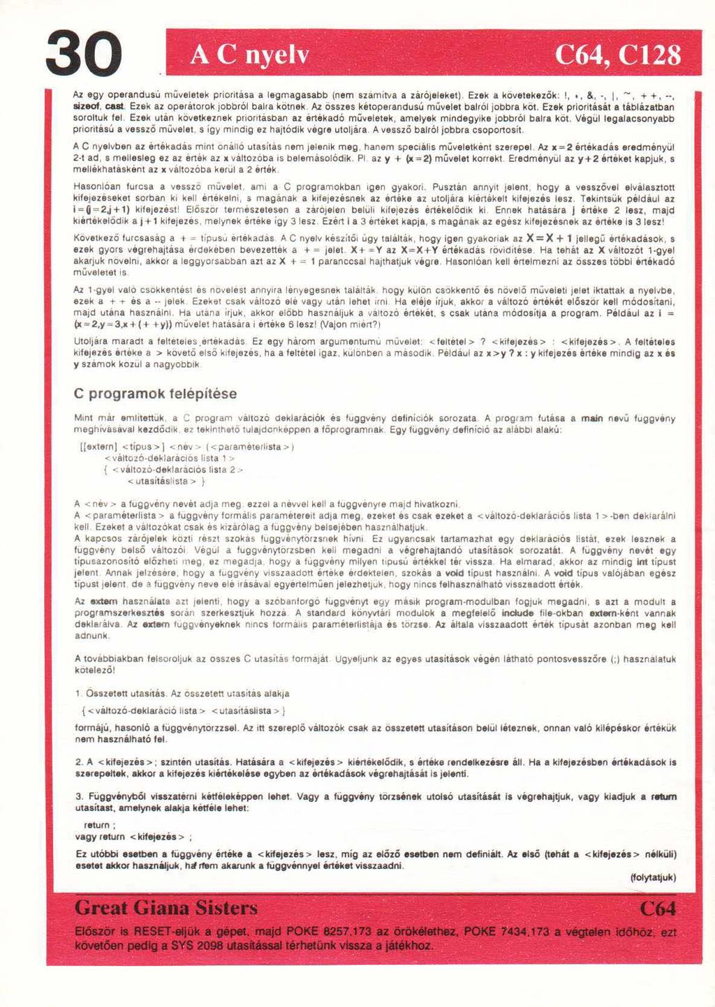 30. A e nyel~..... (:64, C128.... Az egy operandusú műveletek príoritása a legmagasabb (nem szamítva a zárójeleket). Ezek a követekezök:!,, &, -, 1. -, + +, -, aizeof, cast.