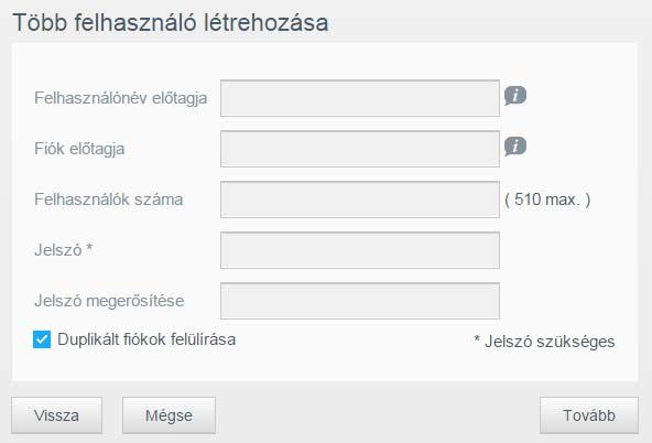 FELHASZNÁLÓK, CSOPORTOK ÉS MEGOSZTÁSOK KEZELÉSE Jelszó: Írjon be jelszót a felhasználói fiókokhoz. Jelszó megerősítése: Írja be újra a felhasználói fiókok jelszavát.