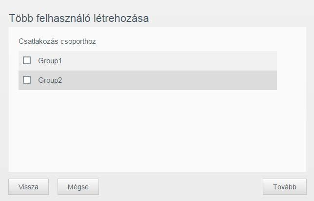 Ha az új felhasználóhoz csoportot szeretne hozzárendelni, jelölje be a csoport mellett lévő jelölőnégyzetet, majd kattintson a Tovább gombra. 3.