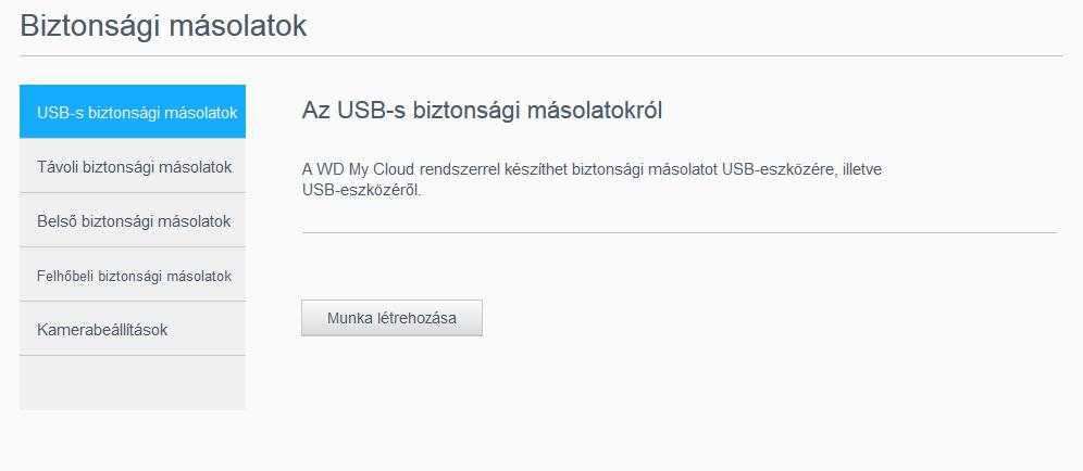 FÁJLOK BIZTONSÁGI MENTÉSE ÉS VISSZAÁLLÍTÁSA USB-s biztonsági másolat létrehozása Az alábbi lépések segítségével készíthet biztonsági mentést a My Cloud EX2 Ultra eszközön lévő adatairól egy